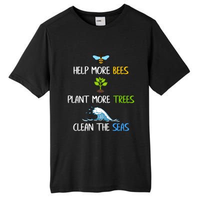 Help More Bees Plant More Trees Clean The Seas Environtal Gift Tall Fusion ChromaSoft Performance T-Shirt