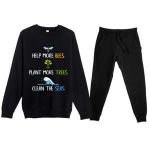 Help More Bees Plant More Trees Clean The Seas Environtal Gift Premium Crewneck Sweatsuit Set