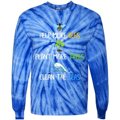 Help More Bees Plant More Trees Clean The Seas Environtal Gift Tie-Dye Long Sleeve Shirt