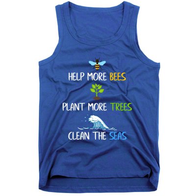 Help More Bees Plant More Trees Clean The Seas Environtal Gift Tank Top