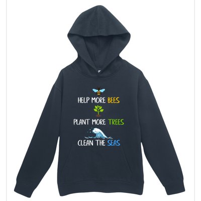 Help More Bees Plant More Trees Clean The Seas Environtal Gift Urban Pullover Hoodie