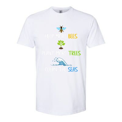 Help More Bees Plant More Trees Clean The Seas Environtal Gift Softstyle CVC T-Shirt