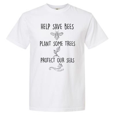 Help More Bees Plant More Trees Clean The Seas Gift Garment-Dyed Heavyweight T-Shirt