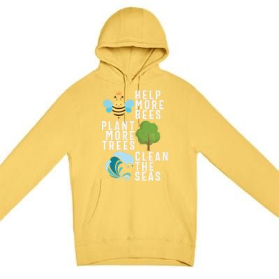 Help More Bees Plant Trees Save Our Climate Change Earth Day Gift Premium Pullover Hoodie