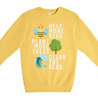 Help More Bees Plant Trees Save Our Climate Change Earth Day Gift Premium Crewneck Sweatshirt