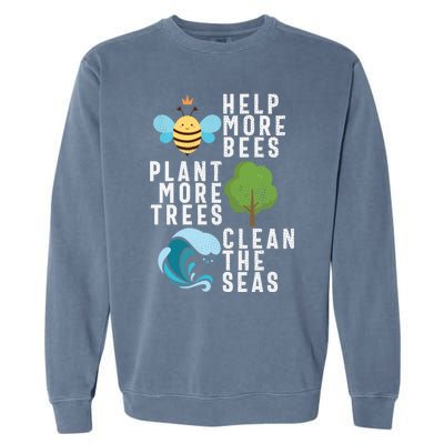 Help More Bees Plant Trees Save Our Climate Change Earth Day Gift Garment-Dyed Sweatshirt