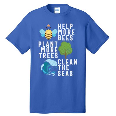 Help More Bees Plant Trees Save Our Climate Change Earth Day Gift Tall T-Shirt