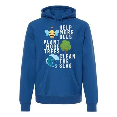 Help More Bees Plant Trees Save Our Climate Change Earth Day Gift Premium Hoodie