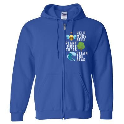 Help More Bees Plant Trees Save Our Climate Change Earth Day Gift Full Zip Hoodie