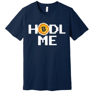 Hold Me Bitcoin Premium T-Shirt