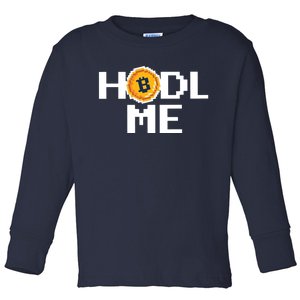 Hold Me Bitcoin Toddler Long Sleeve Shirt