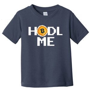 Hold Me Bitcoin Toddler T-Shirt