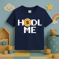 Hold Me Bitcoin Toddler T-Shirt