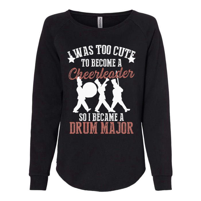 Hilarious Marching Band Drum Major Meme Joke Too Cute Womens California Wash Sweatshirt