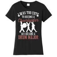 Hilarious Marching Band Drum Major Meme Joke Too Cute Women's T-Shirt