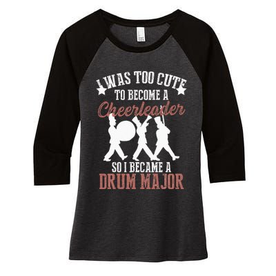 Hilarious Marching Band Drum Major Meme Joke Too Cute Women's Tri-Blend 3/4-Sleeve Raglan Shirt