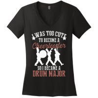 Hilarious Marching Band Drum Major Meme Joke Too Cute Women's V-Neck T-Shirt