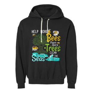 Help More Bees Plant More Trees Clean Seas Tee Garment-Dyed Fleece Hoodie