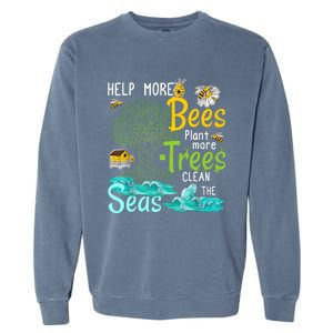 Help More Bees Plant More Trees Clean Seas Tee Garment-Dyed Sweatshirt