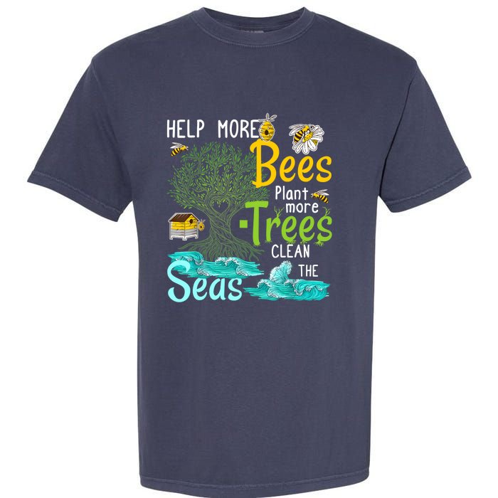 Help More Bees Plant More Trees Clean Seas Tee Garment-Dyed Heavyweight T-Shirt