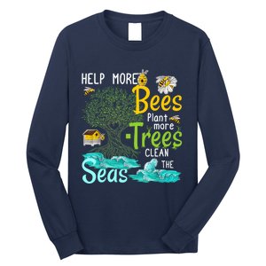 Help More Bees Plant More Trees Clean Seas Tee Long Sleeve Shirt