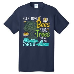 Help More Bees Plant More Trees Clean Seas Tee Tall T-Shirt