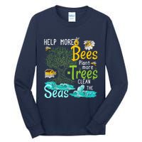 Help More Bees Plant More Trees Clean Seas Tee Tall Long Sleeve T-Shirt