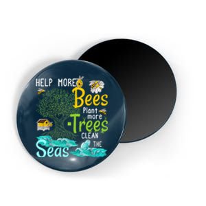 Help More Bees Plant More Trees Clean Seas Tee Magnet