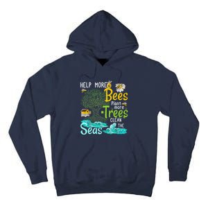 Help More Bees Plant More Trees Clean Seas Tee Tall Hoodie