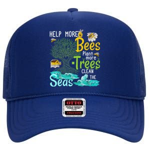 Help More Bees Plant More Trees Clean Seas Tee High Crown Mesh Back Trucker Hat