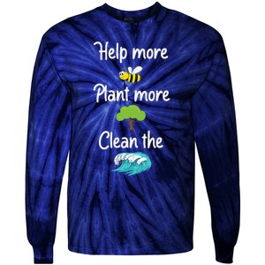 Help More Bees Plant More Trees Clean The Seas Earth Lover Tie-Dye Long Sleeve Shirt