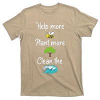 Help More Bees Plant More Trees Clean The Seas Earth Lover T-Shirt