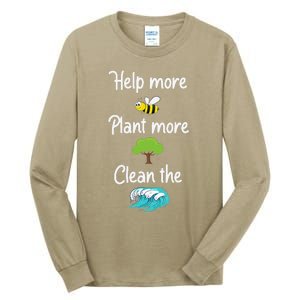 Help More Bees Plant More Trees Clean The Seas Earth Lover Tall Long Sleeve T-Shirt