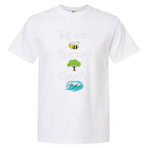 Help More Bees Plant More Trees Clean The Seas Earth Lover Garment-Dyed Heavyweight T-Shirt