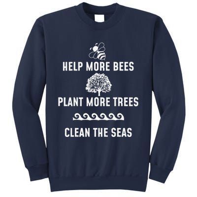 Help More Bees Plant More Trees Clean The Seas Gift Sweatshirt