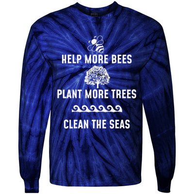 Help More Bees Plant More Trees Clean The Seas Gift Tie-Dye Long Sleeve Shirt