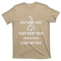 Help More Bees Plant More Trees Clean The Seas Gift T-Shirt