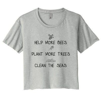 Help More Bees Plant More Trees Clean The Seas Nature Lover Gift Women's Crop Top Tee