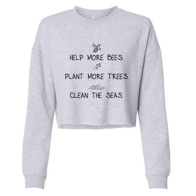 Help More Bees Plant More Trees Clean The Seas Nature Lover Gift Cropped Pullover Crew