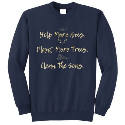 Help More Bees Plant More Trees Clean The Seas Nature Lover Sweatshirt