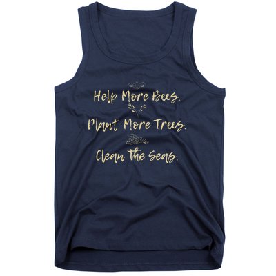 Help More Bees Plant More Trees Clean The Seas Nature Lover Tank Top