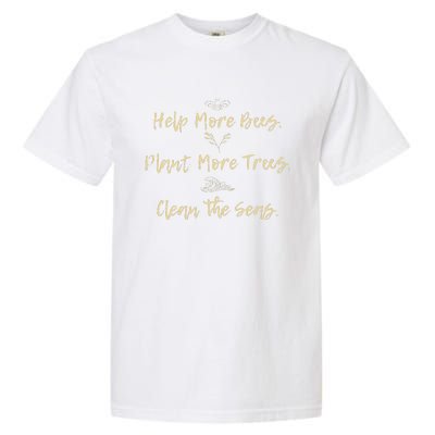 Help More Bees Plant More Trees Clean The Seas Nature Lover Garment-Dyed Heavyweight T-Shirt