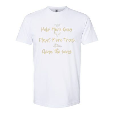 Help More Bees Plant More Trees Clean The Seas Nature Lover Softstyle CVC T-Shirt