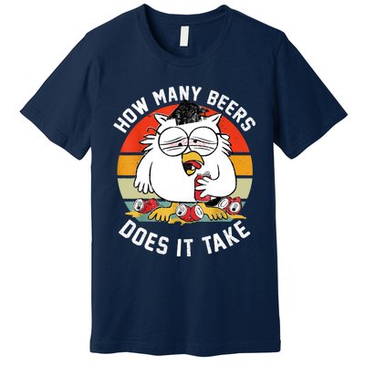 How Many Beers Does It Take Premium T-Shirt