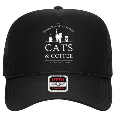 Highly Motivated By Cats And Coffee High Crown Mesh Back Trucker Hat