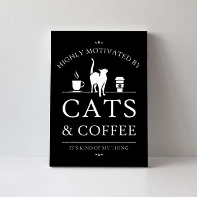 Highly Motivated By Cats And Coffee Canvas