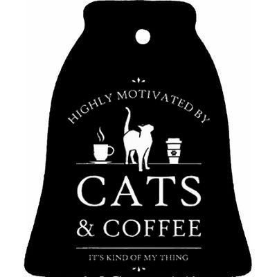 Highly Motivated By Cats And Coffee Ceramic Bell Ornament