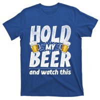 Hold My Beer And Watch This Funny Beer Ing Cool Gift T-Shirt