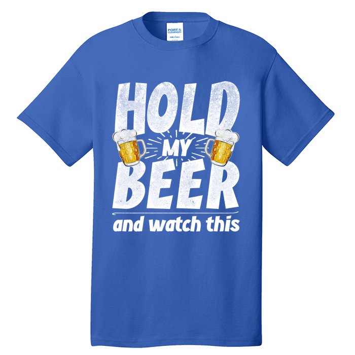 Hold My Beer And Watch This Funny Beer Ing Cool Gift Tall T-Shirt