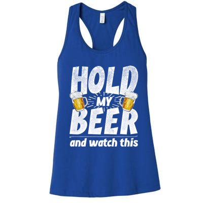 Hold My Beer And Watch This Funny Beer Ing Cool Gift Women's Racerback Tank